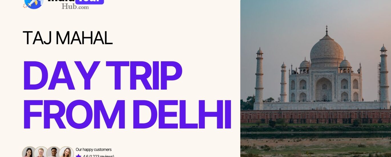 Taj Mahal Day Trip from Delhi