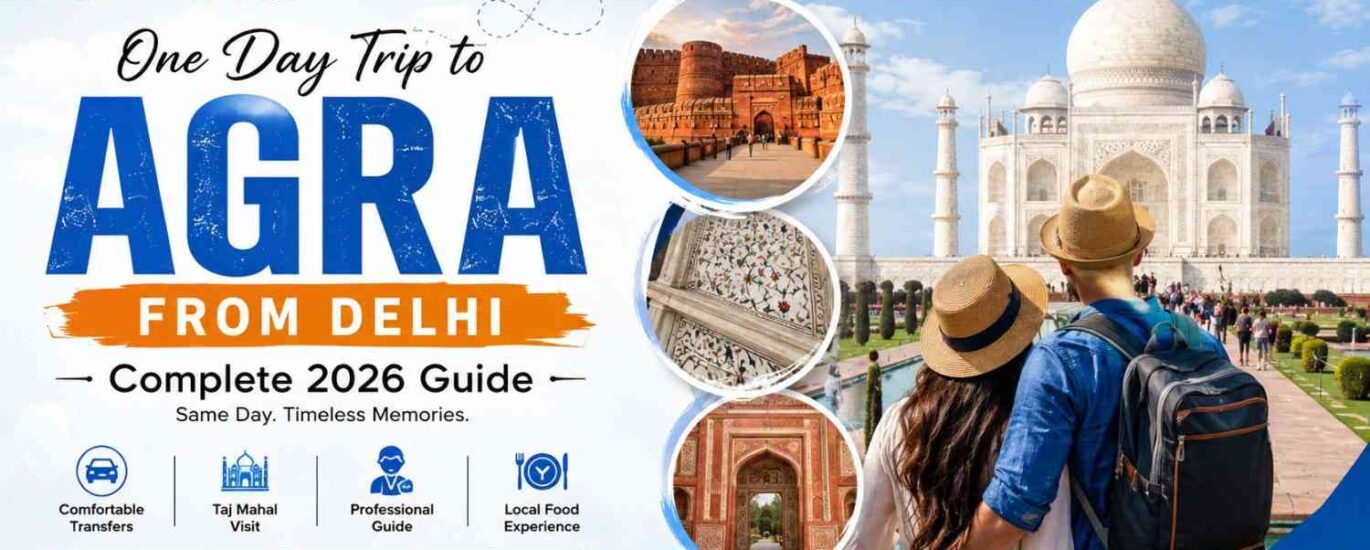 One Day Trip to Agra from Delhi Complete guide