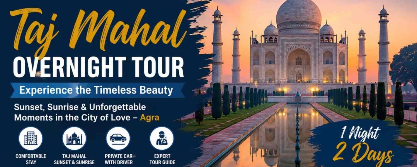 Taj mahal overnight tour